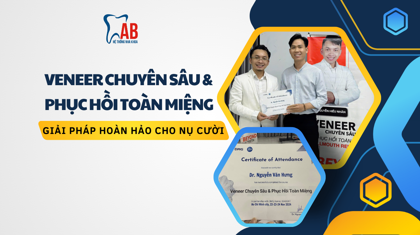 Veneer chuyên sâu & phục hồi toàn miệng - Giải pháp hoàn hảo cho nụ cười
